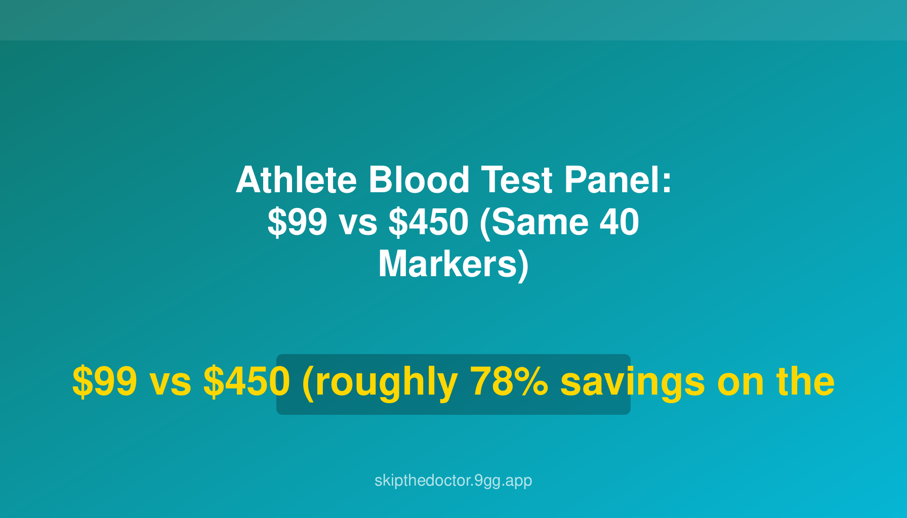 Athlete Blood Test Panel: $99 vs $450 (Same 40 Markers)