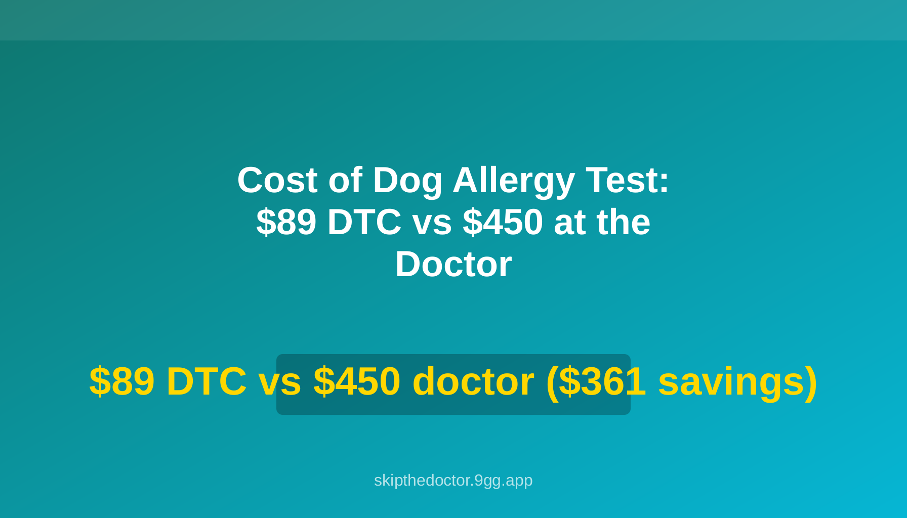 Cost of Dog Allergy Test: $89 DTC vs $450 at the Doctor