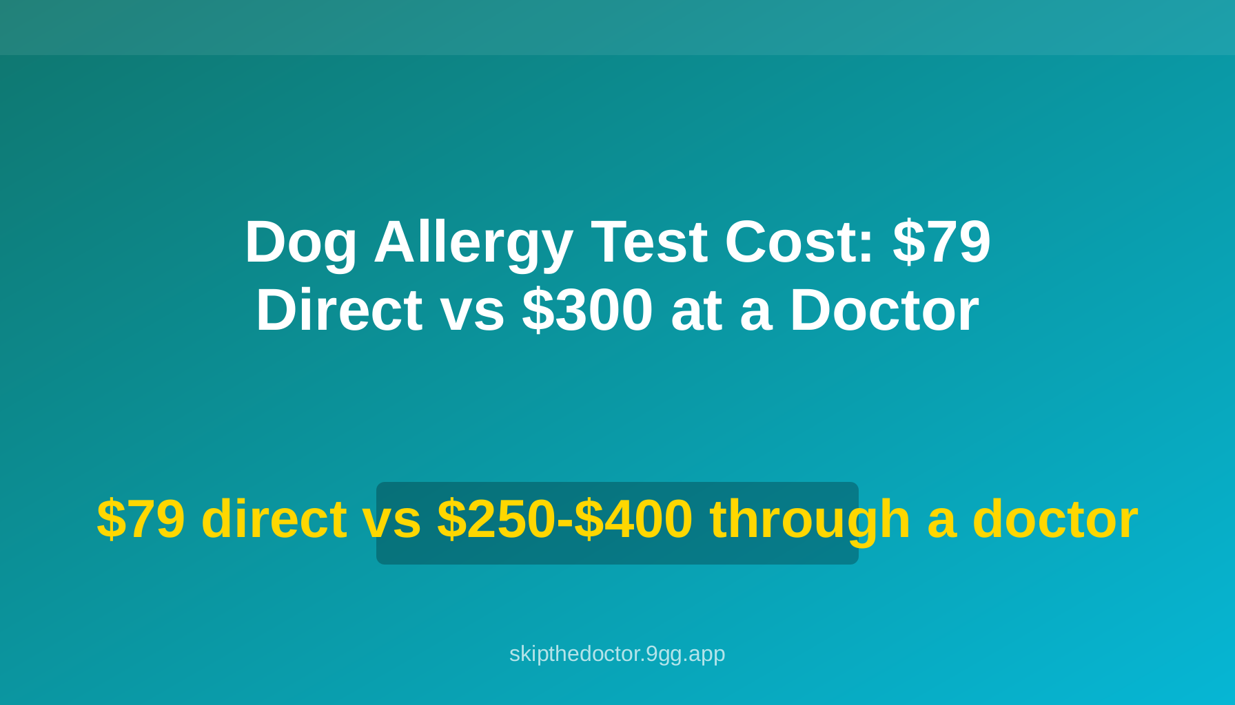 Dog Allergy Test Cost: $79 Direct vs $300 at a Doctor