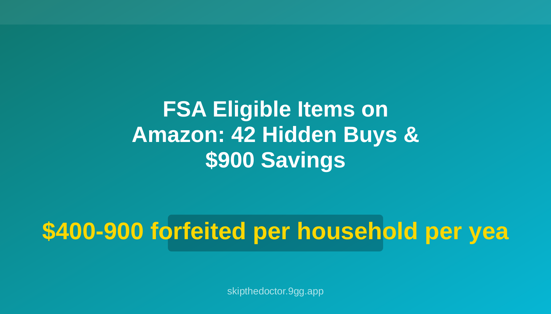 FSA Eligible Items on Amazon: 42 Hidden Buys & $900 Savings