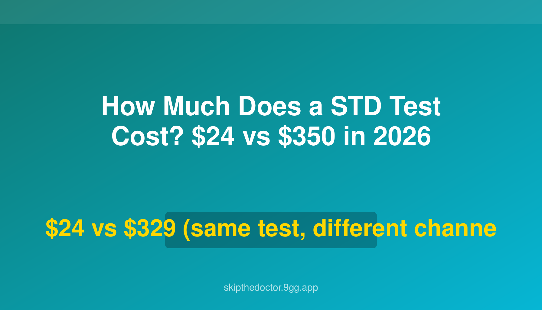 How Much Does a STD Test Cost? $24 vs $350 in 2026
