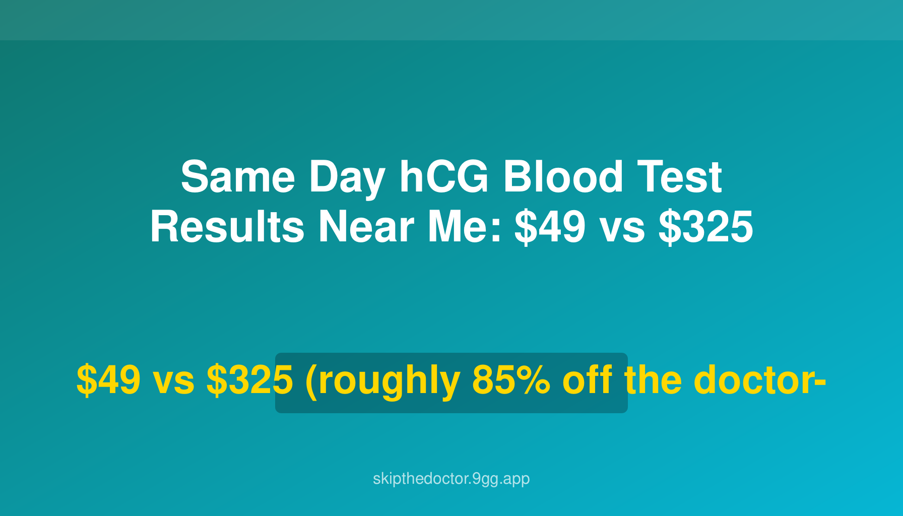 Same Day hCG Blood Test Results Near Me: $49 vs $325