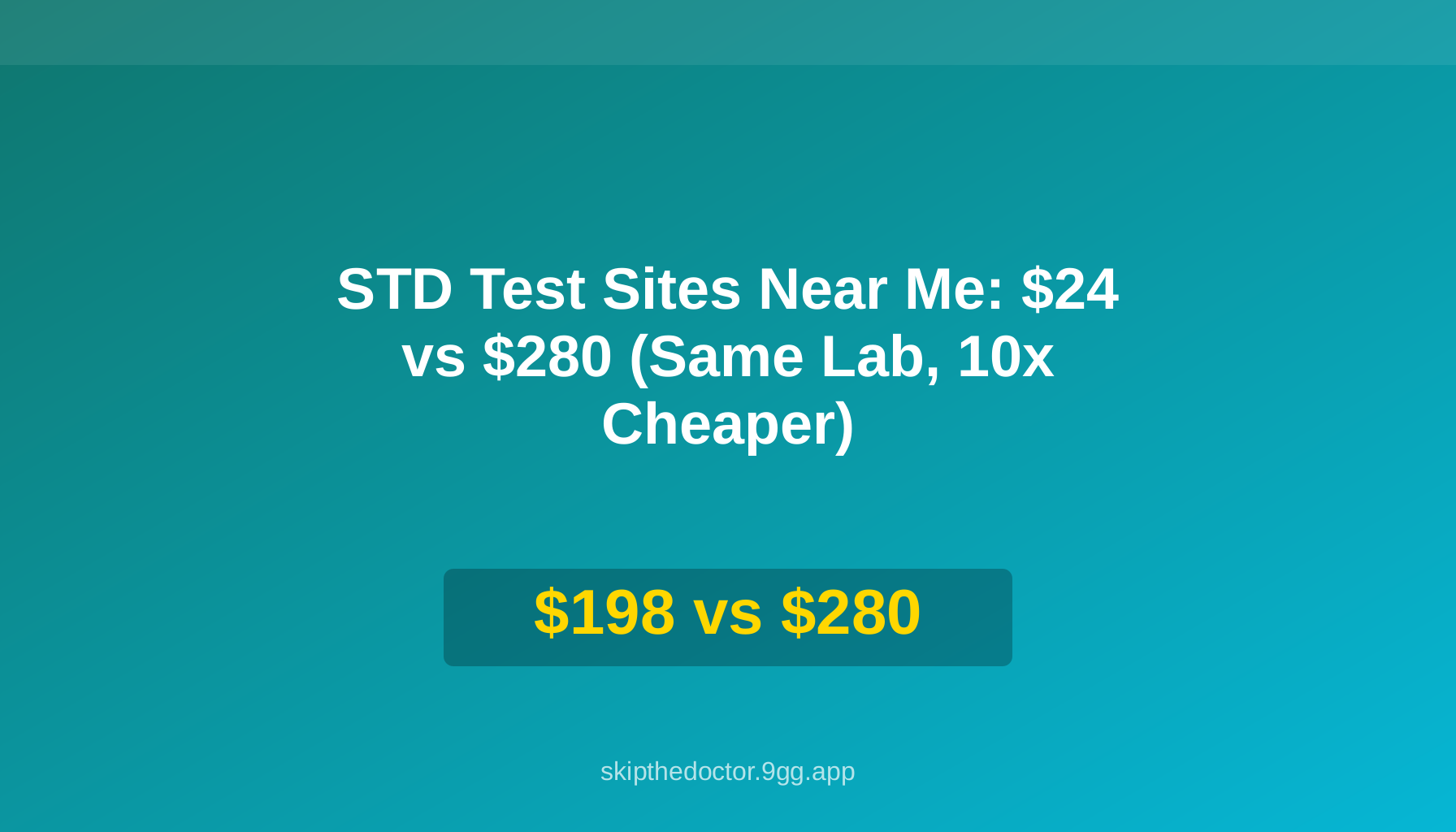 STD Test Sites Near Me: $24 vs $280 (Same Lab, 10x Cheaper)